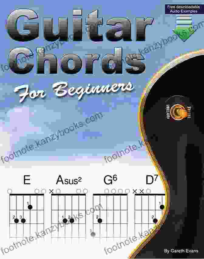 Beginners Guitar Chord: Open Chords And More Book Cover Guitar Chords For Beginners: A Beginners Guitar Chord With Open Chords And More