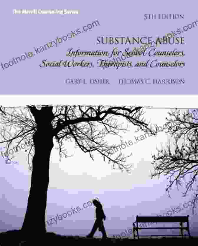 Book Cover Of 'Information For School Counselors Social Workers Therapists And Counselors' Substance Abuse: Information For School Counselors Social Workers Therapists And Counselors (2 Downloads)