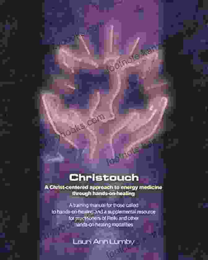 Christouch Book Cover Christouch A Christ Centered Approach To Energy Medicine Through Hands On Healing