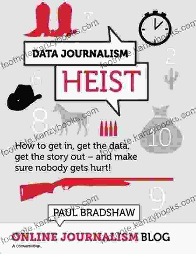 Data Journalism Storytelling Data Journalism Heist Paul Bradshaw