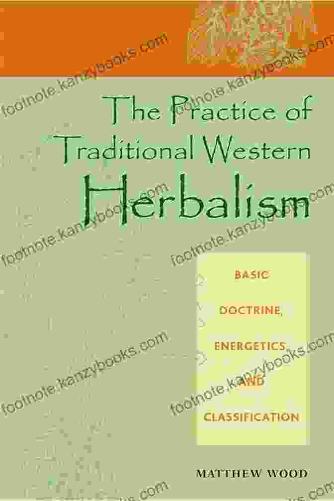 Image Of A Book Cover Of 'The Practice Of Traditional Western Herbalism' By Matthew Wood The Practice Of Traditional Western Herbalism: Basic Doctrine Energetics And Classification