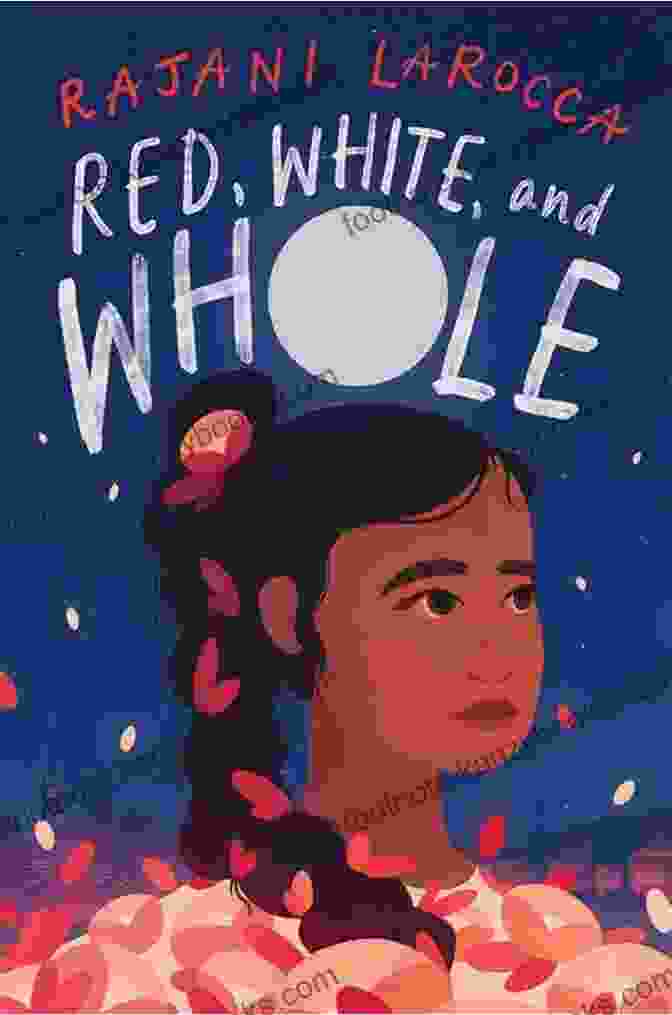 Red, White, And Whole Book Cover Featuring A Vibrant Red Background With The Title In White And The Author's Name In Bold Red White And Whole Rajani LaRocca