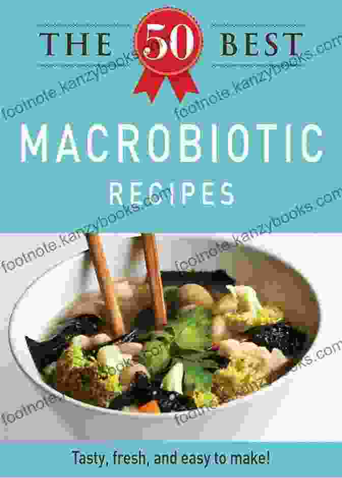 The 50 Best Macrobiotic Recipes Book Cover The 50 Best Macrobiotic Recipes: Tasty Fresh And Easy To Make