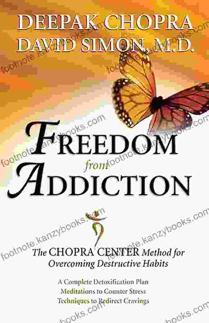 The Chopra Center Method For Overcoming Destructive Habits Book Freedom From Addiction: The Chopra Center Method For Overcoming Destructive Habits