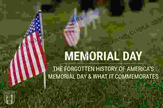 The Poignant History Of Memorial Day A Day For Rememberin : Inspired By The True Events Of The First Memorial Day