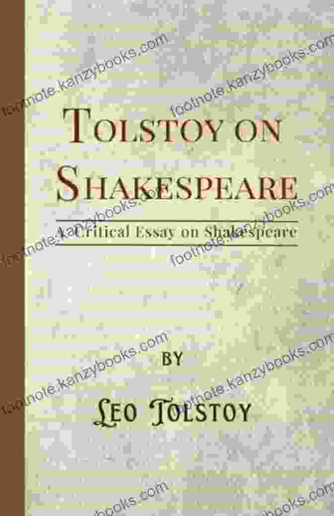 Tolstoy And Shakespeare Tolstoy On Shakespeare A Critical Essay On Shakespeare