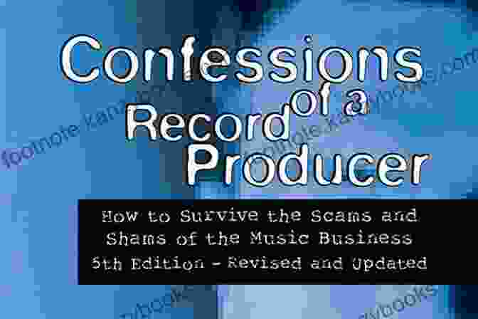 Twitter Confessions Of A Record Producer: How To Survive The Scams And Shams Of The Music Business