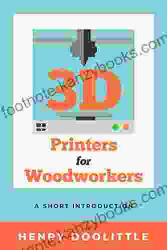 3D Printers For Woodworkers: A Short Introduction