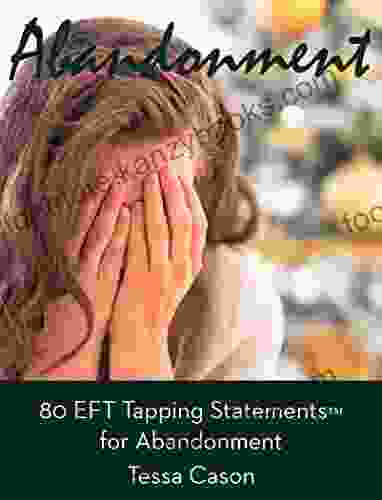 80 EFT Tapping Statements For Abandonment