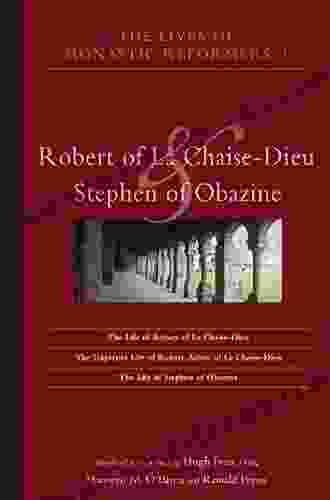 Lives Of Monastic Reformers 1: Robert of La Chaise Dieu and Stephen of Obazine (Cistercian Studies 222)