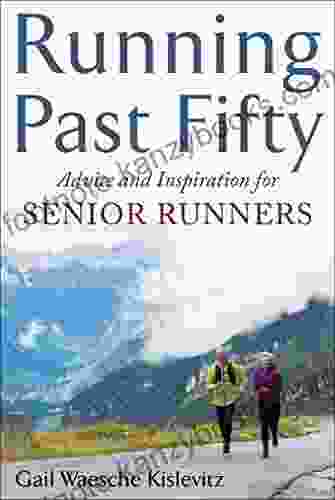 Running Past Fifty: Advice And Inspiration For Senior Runners