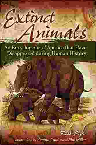 Extinct Animals: An Encyclopedia of Species that Have Disappeared during Human History