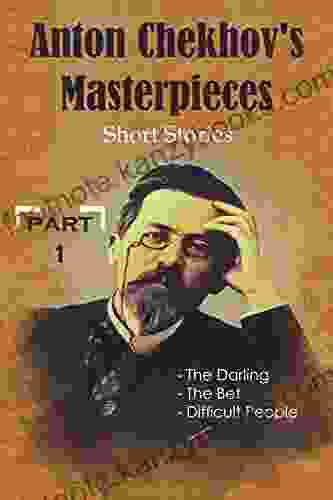 Anton Chekhov S Masterpieces: Short Stories ( The Darling The Bet Difficult People ) PART 1