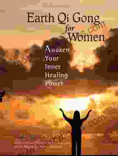 Earth Qi Gong For Women: Awaken Your Inner Healing Power