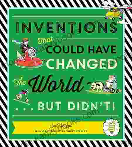 Inventions: That Could Have Changed The World But Didn T