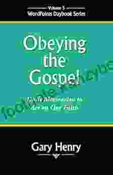 Obeying The Gospel: Daily Motivation To Act On Our Faith (WordPoints Daybook 5)