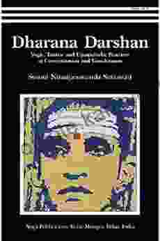 Dharana Darshan Yogic Tantric And Upanishadic Practices Of Concentration And Visualization