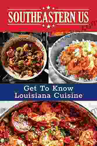 Southeastern US: Get To Know Louisiana Cuisine: Creole Cajun Food Guide