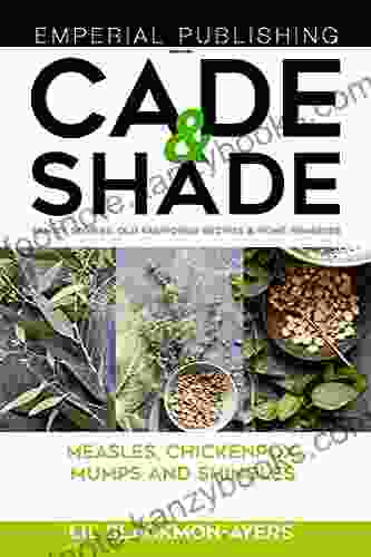 Cade Shade Family Stories Old Fashioned Recipes Home Remedies : Volume II