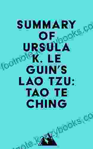 Summary Of Ursula K Le Guin S Lao Tzu: Tao Te Ching