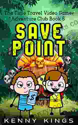 Save Point: A Trapped In The Video Game Chapter For Kids (The Time Travel Video Game Adventure Club 5)