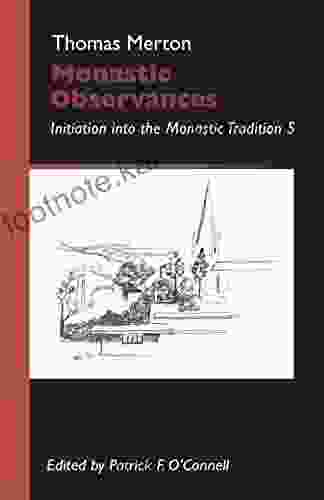 Monastic Observances: Initiation Into The Monastic Tradition (Monastic Wisdom 25)