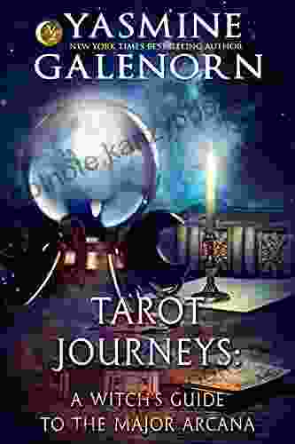 Tarot Journeys: A Witch S Guide To The Major Arcana