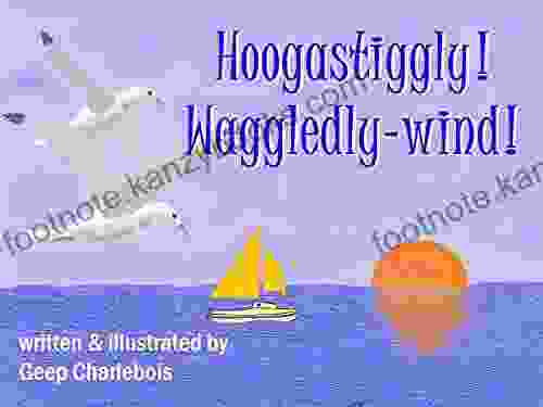 Hoogastiggly Waggledly wind Geep Charlebois