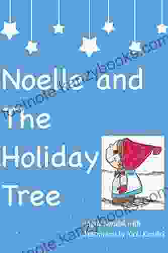 Noelle And The Holiday Tree