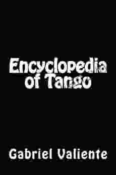 Encyclopedia Of Tango Gabriel Valiente