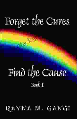 Forget The Cures Find The Cause I