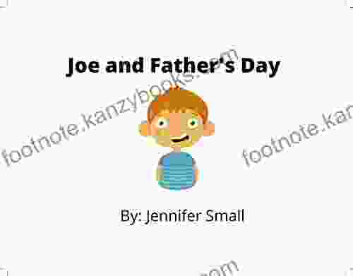 Joe And Father S Day: A Fun And Interactive Children S For Kids Who Love Adventure A Parent S Perfect Companion (Vivid Dreams Children S Books)