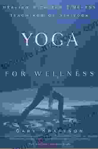 Yoga For Wellness: Healing With The Timeless Teachings Of Viniyoga (Compass)