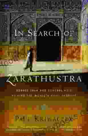 In Search of Zarathustra: Across Iran and Central Asia to Find the World s First Prophet (Vintage Departures)