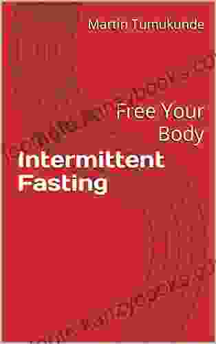 Intermittent Fasting: Free Your Body (2)