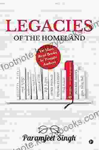 Legacies Of The Homeland : 100 Must Read By Punjabi Authors