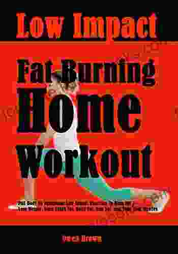 Low Impact Fat Burning Home Workout: Full Body No Equipment Low Impact Exercises To Burn Fat Lose Weight Burn Thigh Fat Belly Fat Arm Fat And Tone Your Muscles