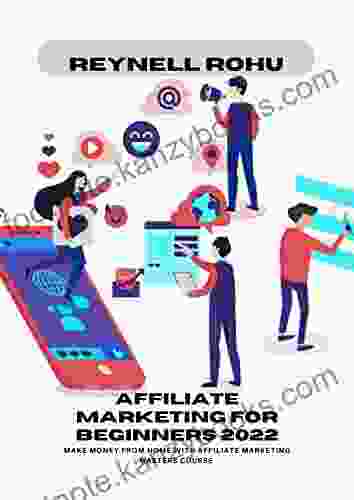 Affiliate Marketing For Beginners 2024: Make Money From Home With Affiliate Marketing Masters Course