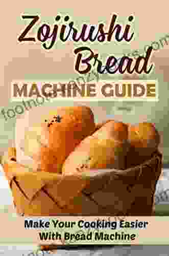 Zojirushi Bread Machine Guide: Make Your Cooking Easier With Bread Machine