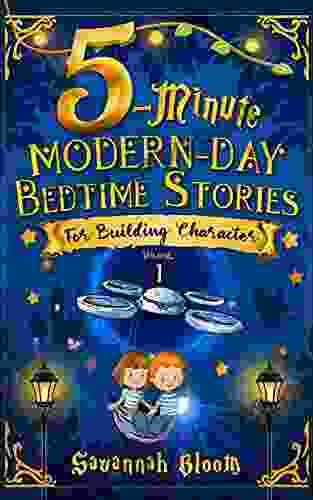 5 Minute Modern Day Bedtime Stories: For Building Character: (Read Alouds For Kids Ages 5 9) (Modern Bedtime 1)