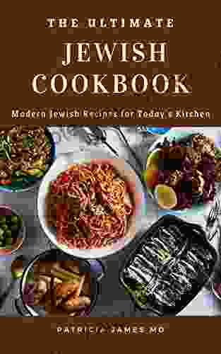 The Ultimate Jewish Cookbook: Modern Jewish Recipes For Today S Kitchen