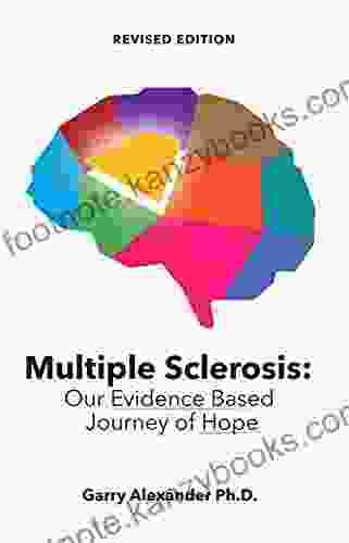 Multiple Sclerosis: Our Evidence Based Journey Of Hope