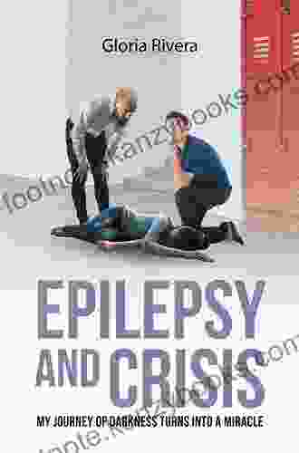 Epilepsy And Crisis: My Journey Of Darkness Turns Into A Miracle