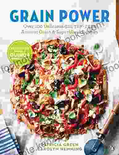 Grain Power: Over 100 Delicious Gluten free Ancient Grain Superblend Recipe: A Cookbook