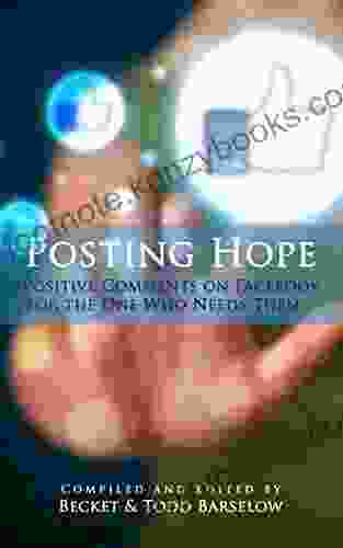 Posting Hope: Positive Comments On Facebook For The One Who Needs Them