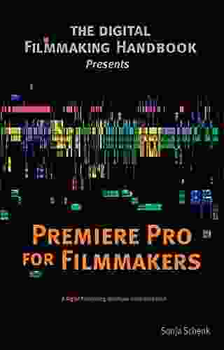 Premiere Pro For Filmmakers (The Digital Filmmaking Handbook Presents)