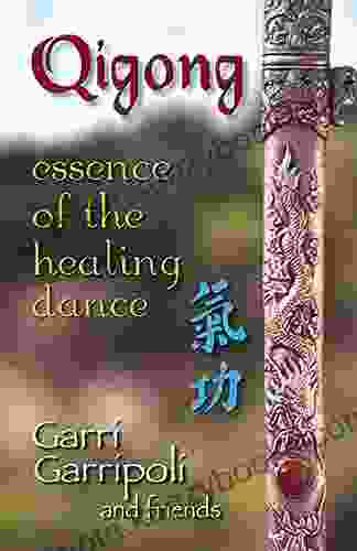 Qigong: Essence of the Healing Dance