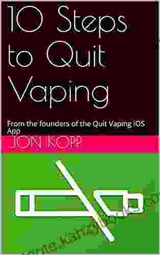 10 Steps To Quit Vaping: From The Founders Of The Quit Vaping IOS App