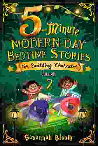 5 Minute Modern Day Bedtime Stories: For Building Character: (Read Alouds With Morals For Pre K To 5th Grade Kids) (Modern Bedtime 2)