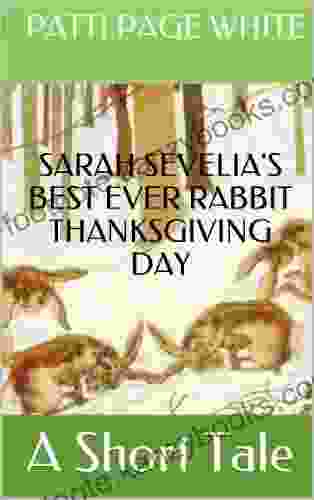 Sarah Sevelia S Best Ever Rabbit Thanksgiving Day